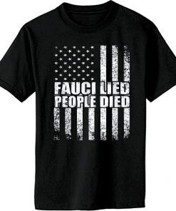 OUTERITY Fauci Lied People Died Gift TShirt