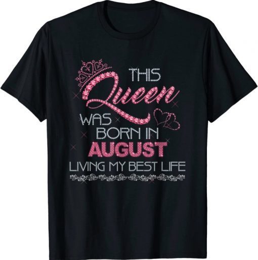 T-Shirt This Queen Was Born in August Birthday Gift