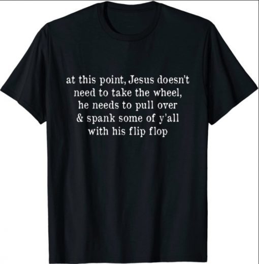 Men Women Jesus Take The Flip Flop T-Shirt
