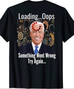 Funny Joe Biden Memory Loading Malfunction and Buffering T-Shirt