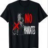 Biden Funny Sayings;Biden No Mandates Tee Shirt