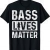 2021 Bass Lives Matter T-Shirt