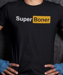 Classic Super Boner Shirt Funny I Got A Super Boner Meme T-shirt