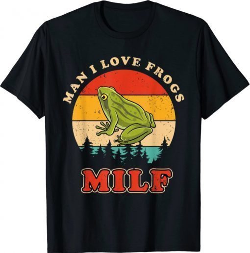 MILF Man I Love Frogs Funny Retro Frog Funny T-Shirt
