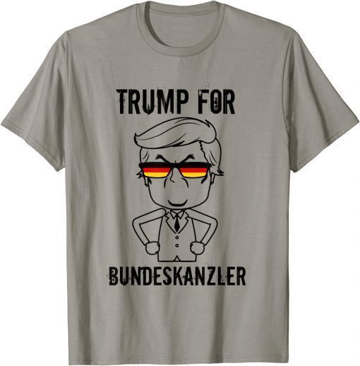 Trump for Chancellor Donald Trump US Elections AFD President T-Shirt