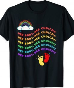 Her Body,Her Choice, Pro choice Reproductive right women tee T-Shirt