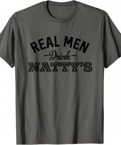 Real Men Drink Natty's Funny Beer Party Supplies T-Shirt