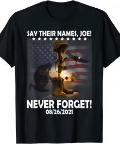 Say Their Names Joe 13 Heroes Names Of Fallen Soldiers T-Shirt