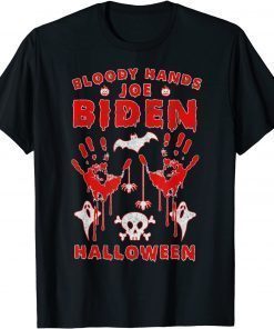 Joe Biden Bloody Hands - Funny Halloween, Anti Biden Horror T-Shirt