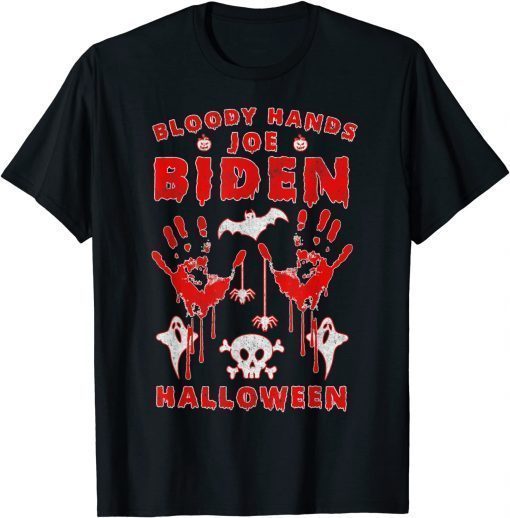 Joe Biden Bloody Hands - Funny Halloween, Anti Biden Horror T-Shirt