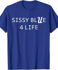 Sissy Blue Shirt UCLA Football Fan T-Shirt