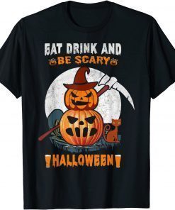 Classic Eat Drink And Be Scary - Halooween T-Shirt