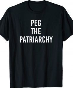 Peg The Patriarchy T-Shirt