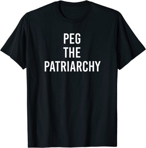 Peg The Patriarchy T-Shirt