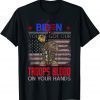 Biden You've Got Our Troops Blood On Your Hands Unisex T-Shirt