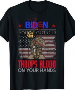 Biden You've Got Our Troops Blood On Your Hands Unisex T-Shirt