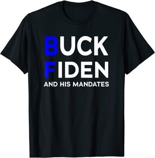 Buck Fiden And His Mandates Shirt T-Shirt