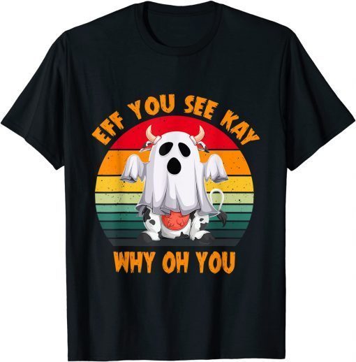 Classic EFF You See Kay Why Oh You Moo I Mean Boo Halloween Vintage T-Shirt