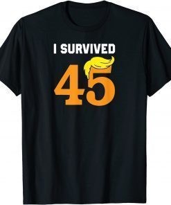 I Survived 45 Democrats Liberals USA Funny Political T-Shirt