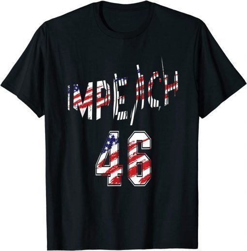 Impeach 46 President Biden Patriotic Republican Anti Biden T-Shirt