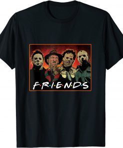 Friends Horror Halloween Michael Myers Scary Movies Funny T-Shirt