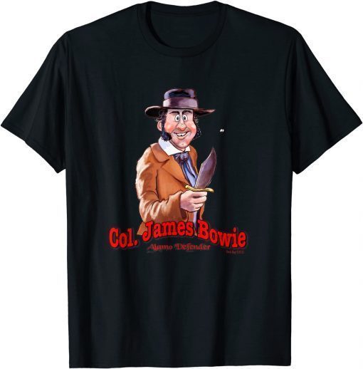 Fun Col. James Bowie, Alamo Defender T-Shirt