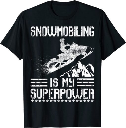 2021 Snowmobiling Is My Superpower Snowmobile Sled Rider T-Shirt