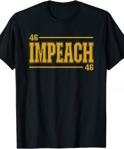 Funny Impeach 46 - Impeach Biden - Anti Biden Republican Political T-Shirt