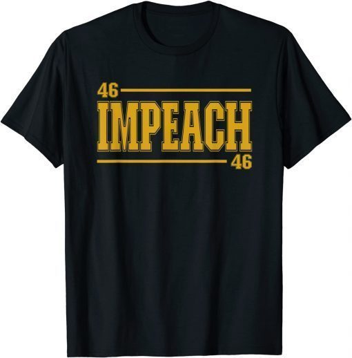 Funny Impeach 46 - Impeach Biden - Anti Biden Republican Political T-Shirt