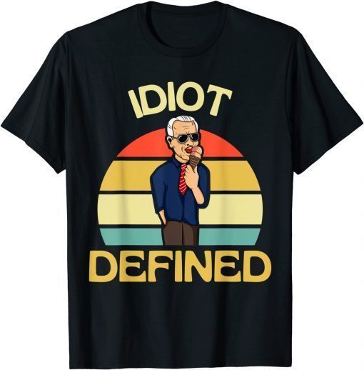 Funny Idiot Defined Joe Biden Out Tee Shirt