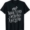 86 Whole Years Of Being Awesome 86 Years Old B-Day T-Shirt