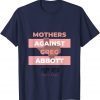 Mothers Against Greg Abbott Democrat T-Shirt