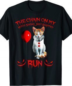 Funny Cat The Chain On My Mood Swing Just Snapped Run T-Shirt