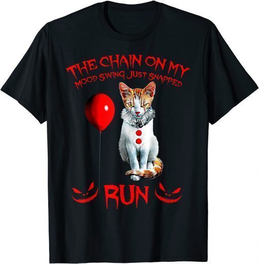 Funny Cat The Chain On My Mood Swing Just Snapped Run T-Shirt