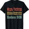 Gun Toting Right Voting Military Respecting Biden Rejecting T-Shirt