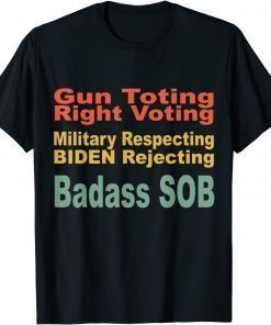 Gun Toting Right Voting Military Respecting Biden Rejecting T-Shirt