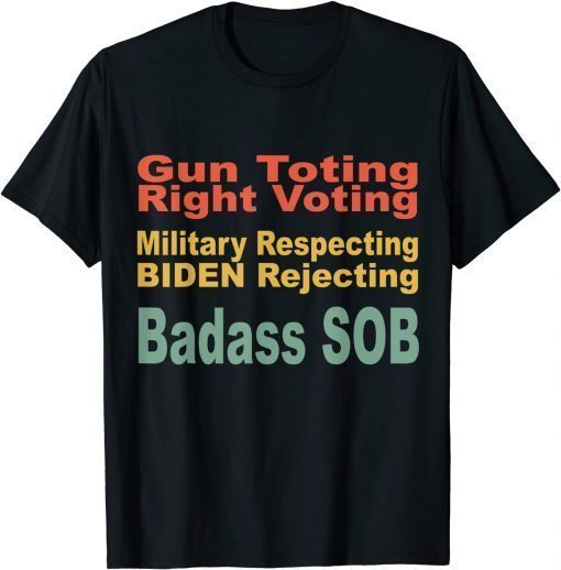 Gun Toting Right Voting Military Respecting Biden Rejecting T-Shirt