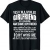 Yes I’m A Spoiled Girlfriend Of An Awesome Freakin Boyfriend T-Shirt