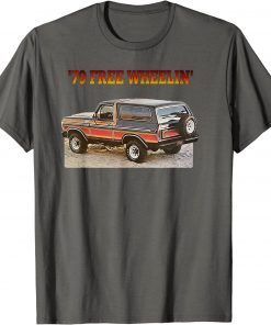 79 FREE WHEELIN BRONCO Classic T-Shirt