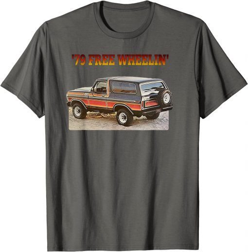 79 FREE WHEELIN BRONCO Classic T-Shirt