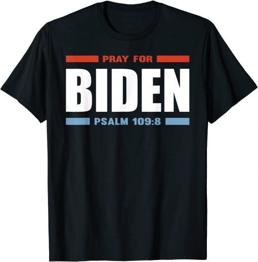 Pray For Biden PSALM 109:8 Funny Vintage American Patriotic T-Shirt