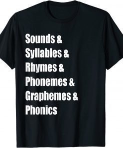 Sounds & Syllables & Rhymes & Phonemes & Graphemes & Phonics T-Shirt