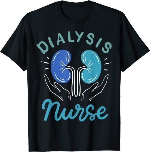2021 Dialysis Nurse Gifts T-Shirt