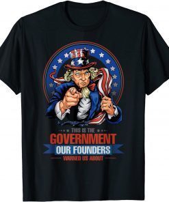 This is the government our founders warned us about T-Shirt