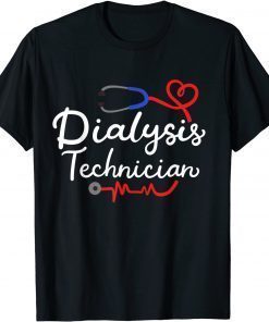 Funny Dialysis Technician Nephrology Tech Gifts T-Shirt