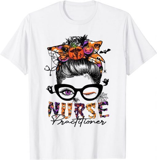 Nurse Practitioner Halloween Costume Messy Bun for Women T-Shirt