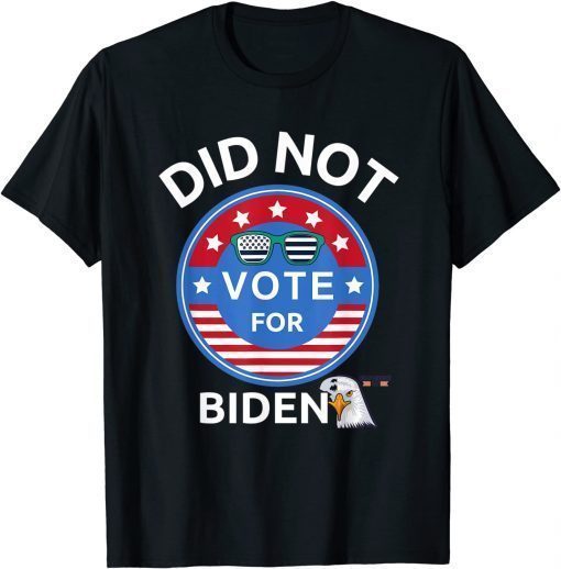 Official Did Not Vote For Biden Funny Political Anti Biden Voter USA T-Shirt