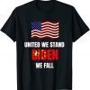 2021 Anti Joe Biden United We Stand , Biden We Fall T-Shirt