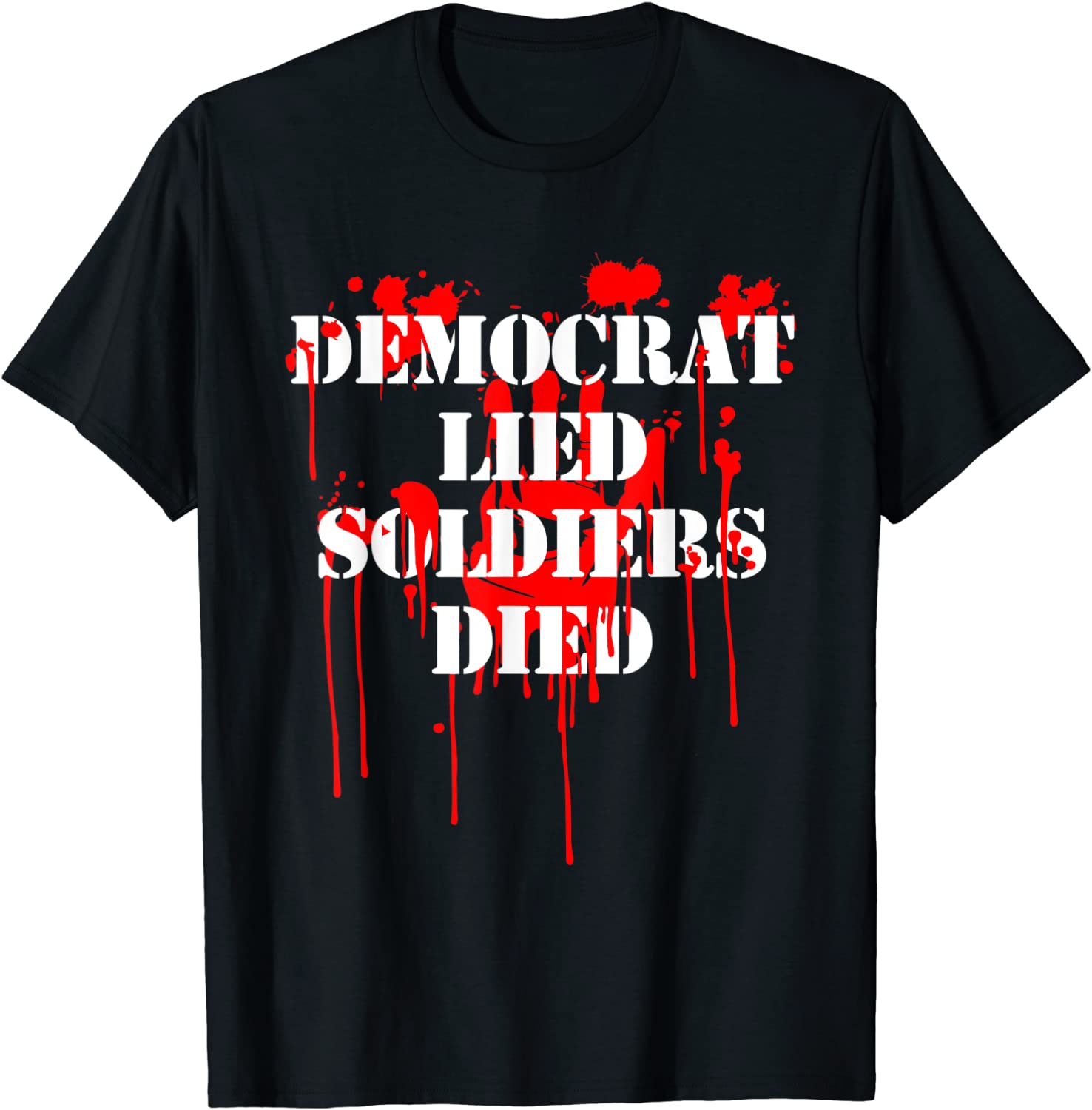 Democrat Lied Soldiers Died Biden Gift Tee Shirt