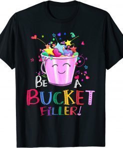 Be A Bucket Filler Funny School Back To School T-Shirt